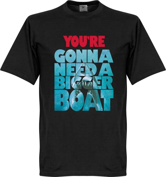 You're Going To Need A Bigger Boat Jaws T-Shirt - Zwart - L