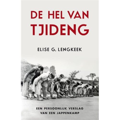 De Hel Van Tjideng - Elise G. Lengkeek
