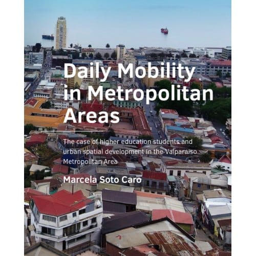 Daily Mobility In Metropolitan Areas - A+Be Architecture And The Built Environment - Marcela Soto