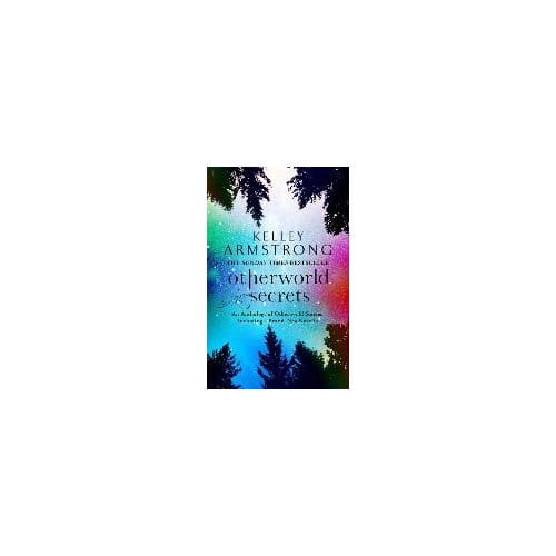 Otherworld Secrets - Kelley Armstrong