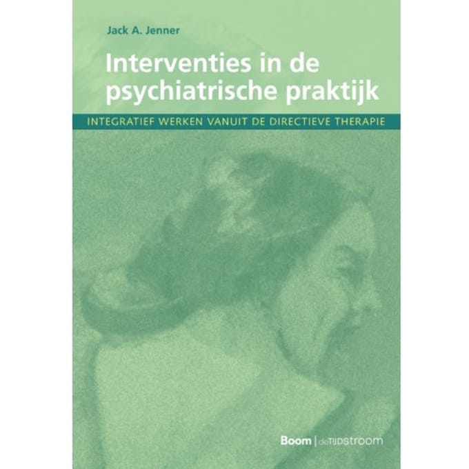 Interventies In De Psychiatrische Praktijk - Jack A. Jenner