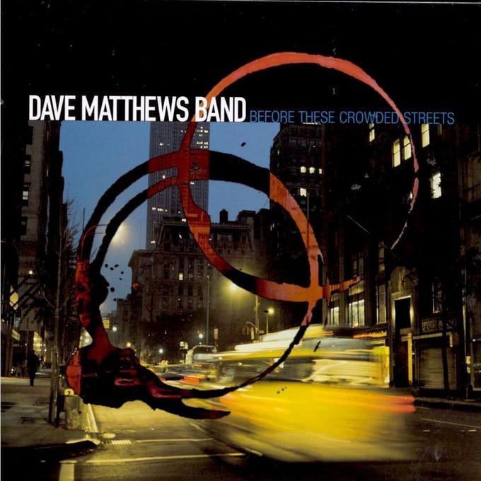 Before These Crowded Stre - Dave Matthews Band