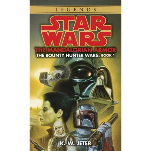 Jeter, K: Mandalorian Armor: Star Wars Legends (The Bounty H - Star Wars: The Bounty Hunter Wars - K W Jeter