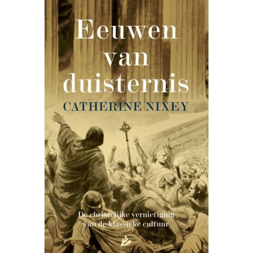 Eeuwen Van Duisternis - Catherine Nixey