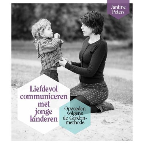 Liefdevol Communiceren Met Jonge Kinderen - Jantine Peters