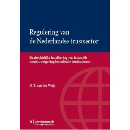 Regulering Van De Nederlandse Trustsector - M.T. van der Wulp