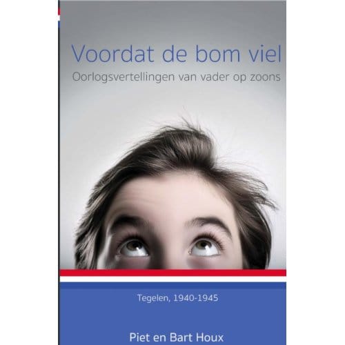 Voordat De Bom Viel (Herziene Versie) - Bart Houx
