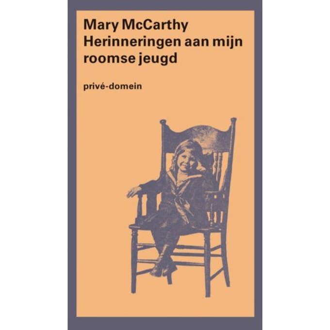 Herinneringen Aan Mijn Roomse Jeugd - Privé-Domein - Mary McCarthy