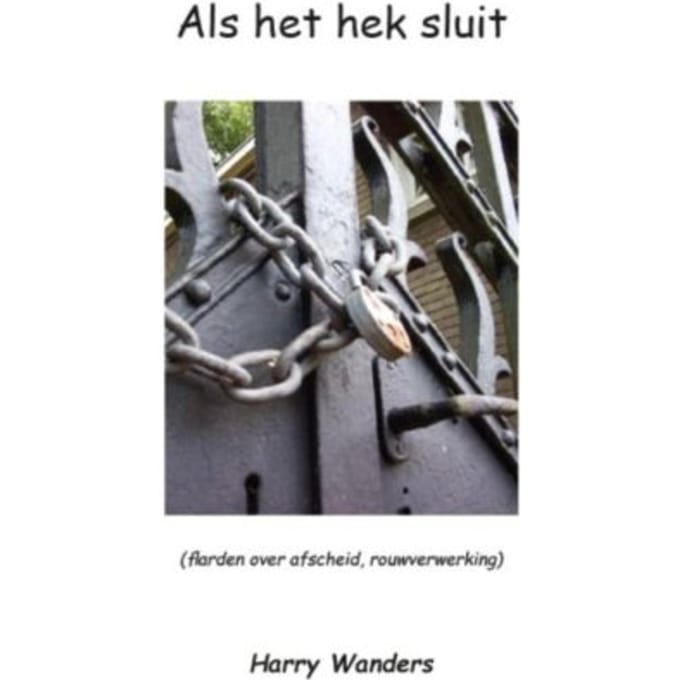 Als Het Hek Sluit - Harry Wanders