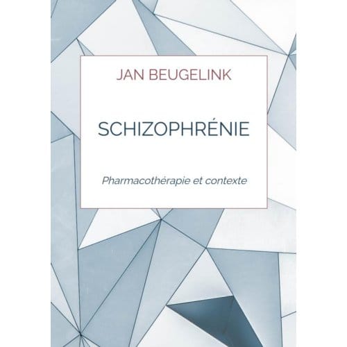 Schizophrénie - Jan Beugelink