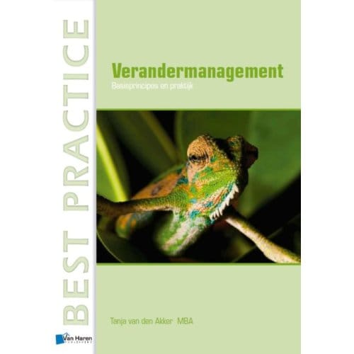 Verandermanagement In Organisaties - Best Practice - Tanja van den Akker