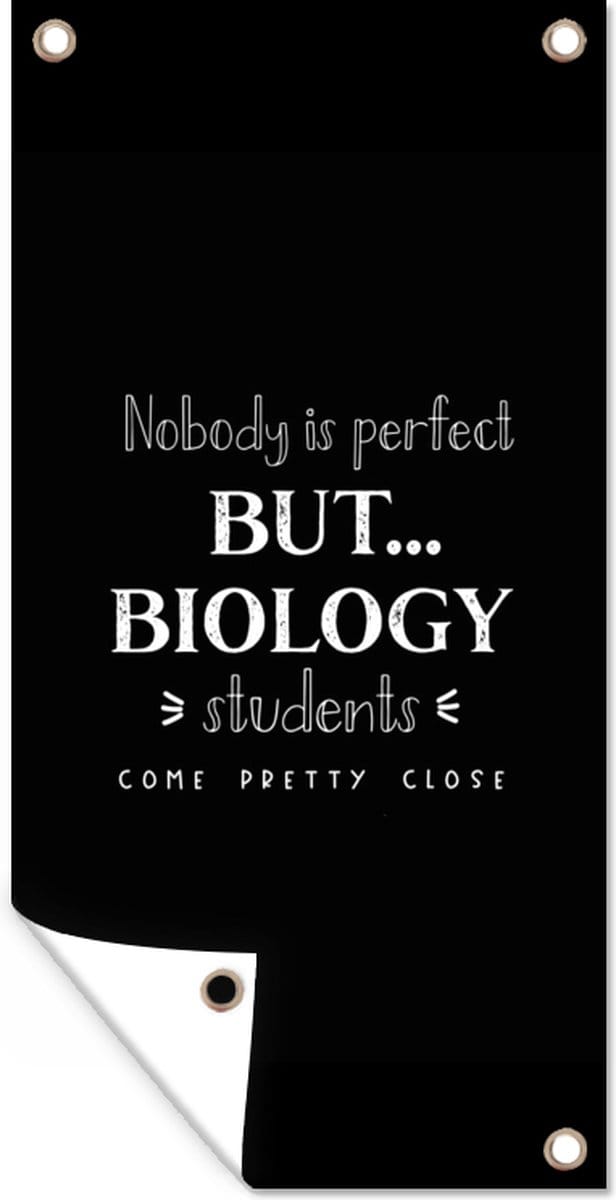 Tuinposter Quote - Biologie - Studenten - 30x60 cm - Tuindoek