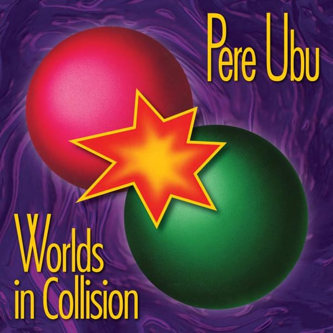 LP Plaat PERE UBU - Worlds In Collision FIRELP368 Fire Records 2018 Rock pink