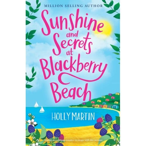 Sunshine And Secrets At Blackberry Beach - Holly Martin