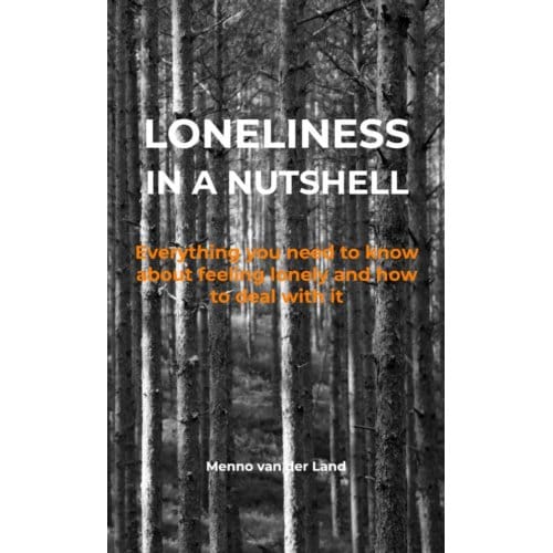 Loneliness In A Nutshell - Menno Van der Land