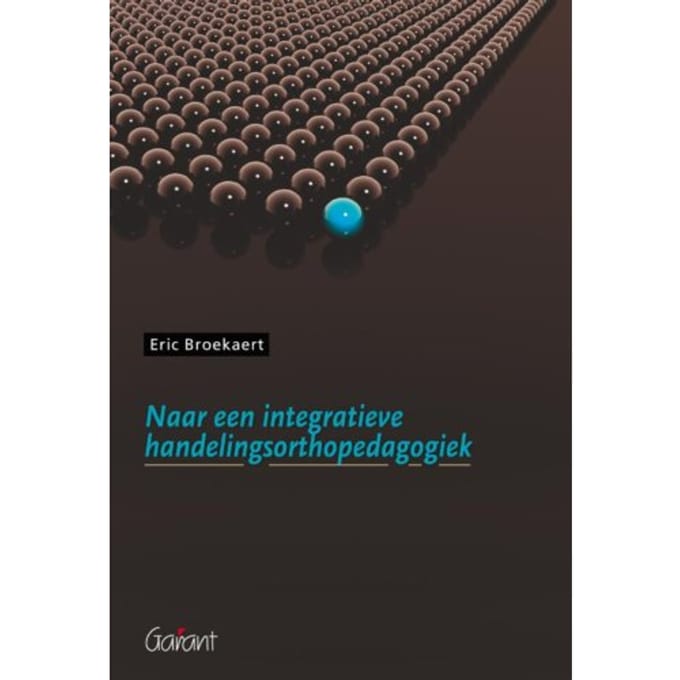 Naar Een Integratieve Handelingsorthopedagogiek - Eric Broekaert