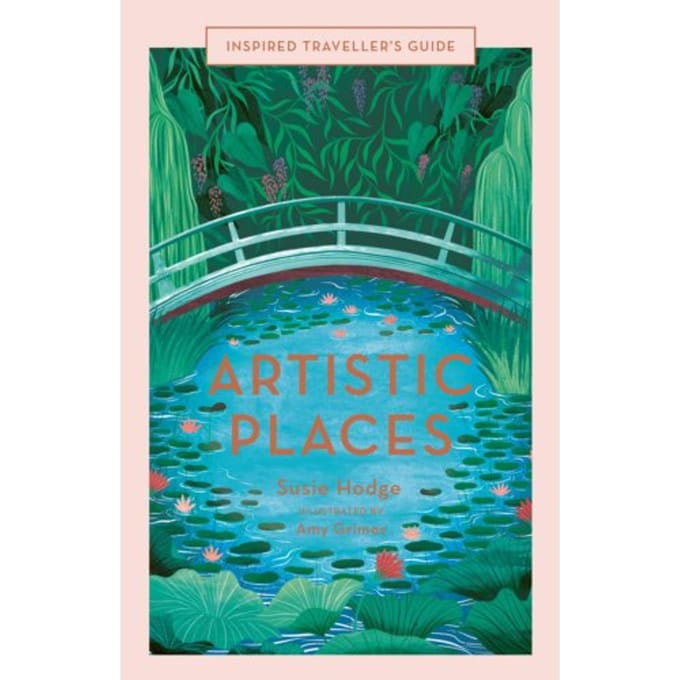 Artistic Places - Inspired Traveller's Guides - Susie Hodge