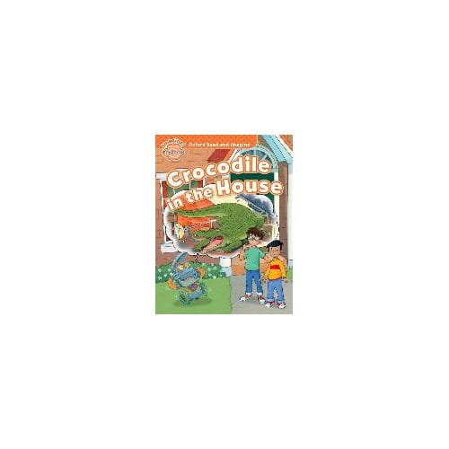Oxford Read And Imagine: Beginner:: Crocodile In The House - Paul Shipton
