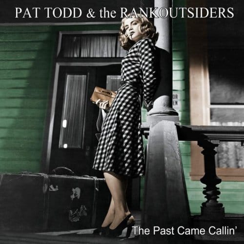 Pat Todd & The Rankoutsiders - The Past Came Callin' (CD)