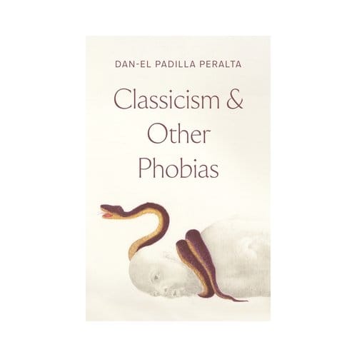 Classicism And Other Phobias - Dan-el Padilla Peralta