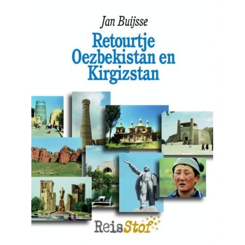 Retourtje Oezbekistan En Kirgizstan - Jan Buijsse