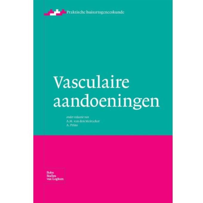 Vasculaire Aandoeningen - Praktische Huisartsgeneeskunde - A.H. van den Meiracker