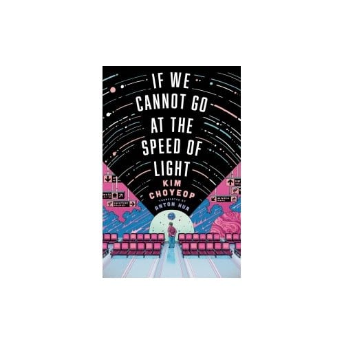 If We Cannot Go At The Speed Of Light - Kim Choyeop