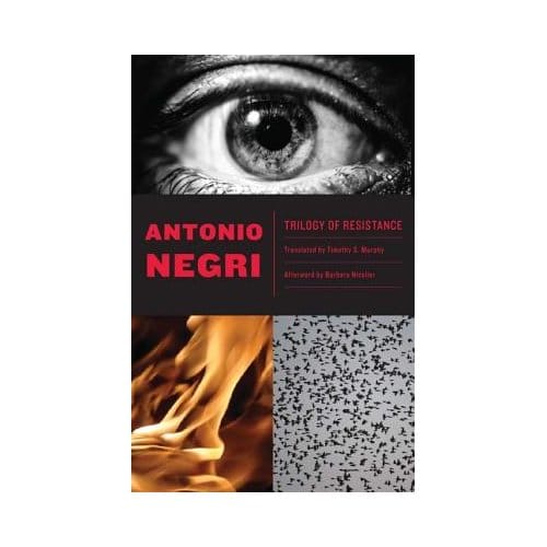 Trilogy Of Resistance - Antonio Negri