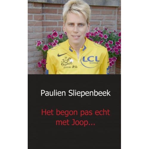Het Begon Pas Echt Met Joop - Paulien Sliepenbeek
