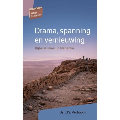 Drama, Spanning En Vernieuwing - Artios Bijbelstudies - J.W. Verboom