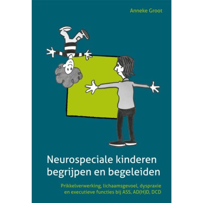 Neurospeciale Kinderen Begrijpen En Begeleiden - Anneke Groot