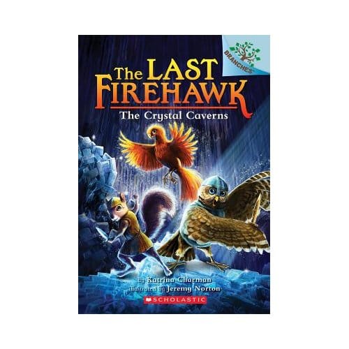The Crystal Caverns: A Branches Book (The Last Firehawk #2) - Katrina Charman