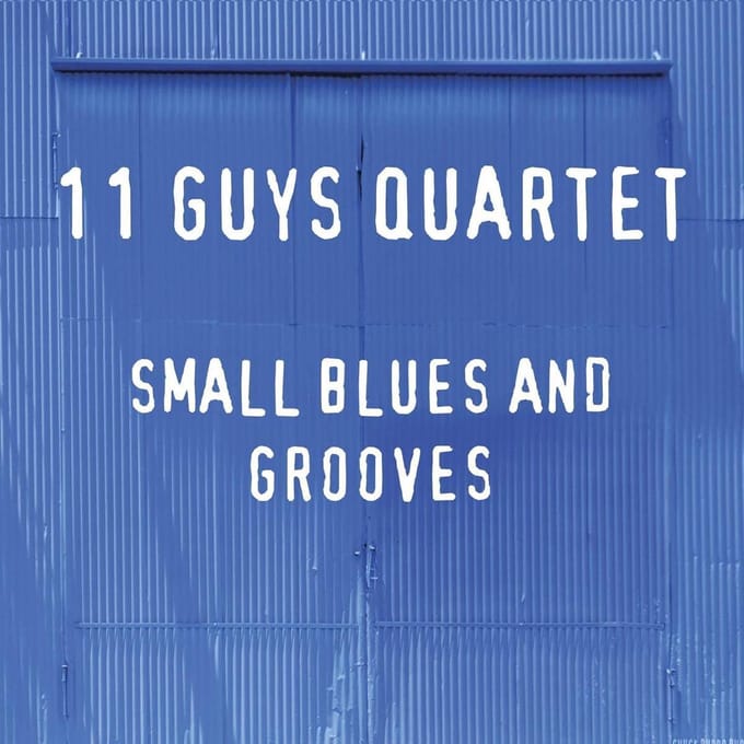 Small Blues And Grooves - Eleven Guys Quartet