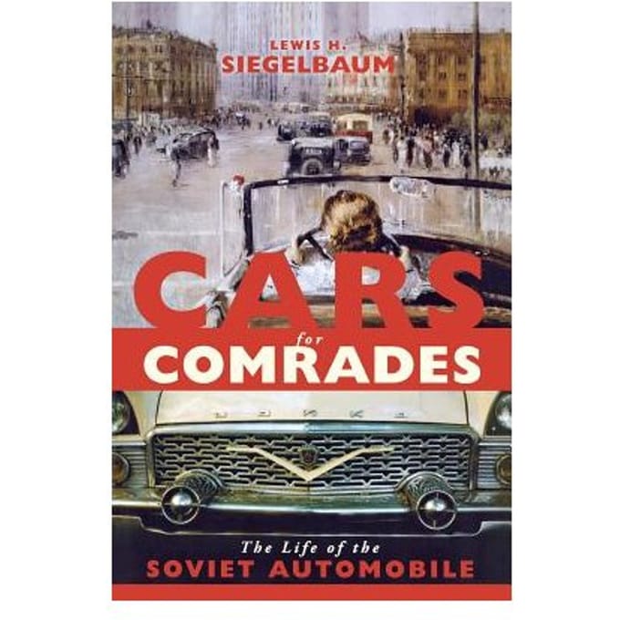 Cars For Comrades - Lewis H. Siegelbaum
