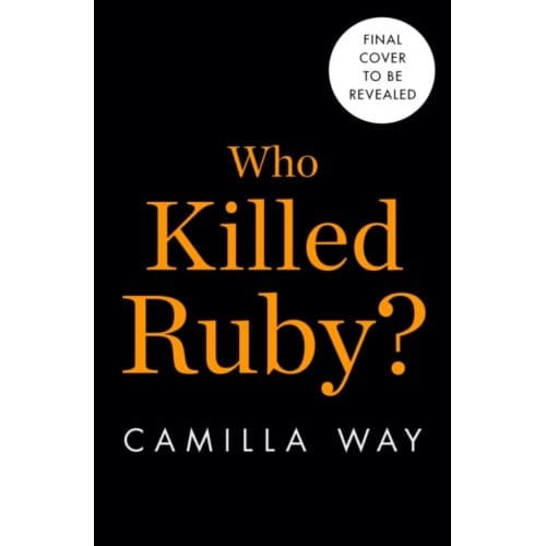 Who Killed Ruby? - Camilla Way