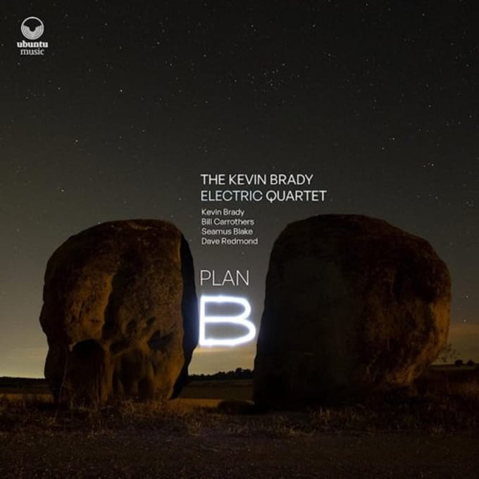 Plan B - Kevin Brady -electric Quartet-