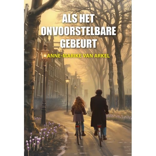Als Het Onvoorstelbare Gebeurt - Anne-Marike van Arkel