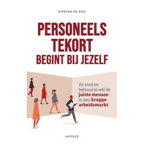 Personeelstekort Begint Bij Jezelf - Kirsten de Roo