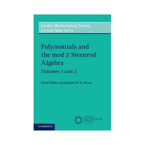 Polynomials And The Mod 2 Steenrod Algebra - Walker, Grant