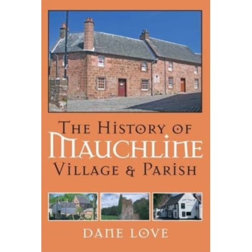 The History Of Mauchline - Love, Dane