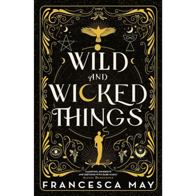 Wild And Wicked Things - Francesca May