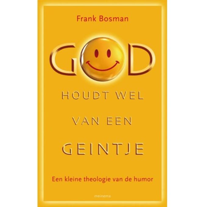 God Houdt Wel Van Een Geintje - Frank G. Bosman