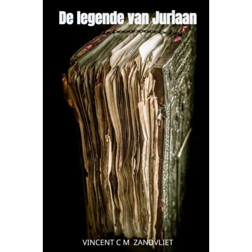 De Legende Van Juriaan - Vincent C M Zandvliet