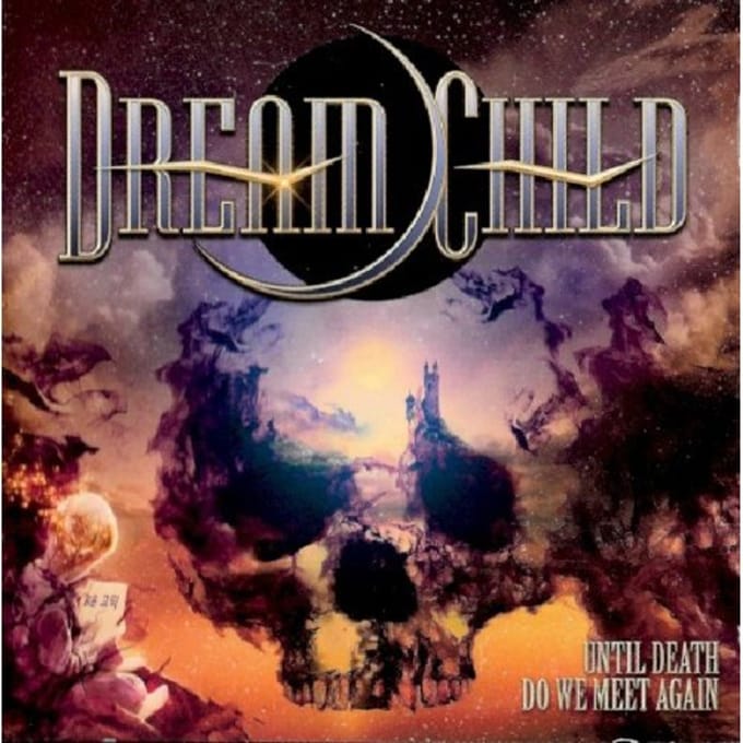 Dream Child - Until Death Do We Meet Again (CD)
