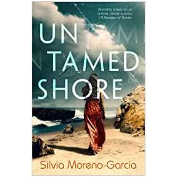 Untamed Shore - Moreno-Garcia, Silvia