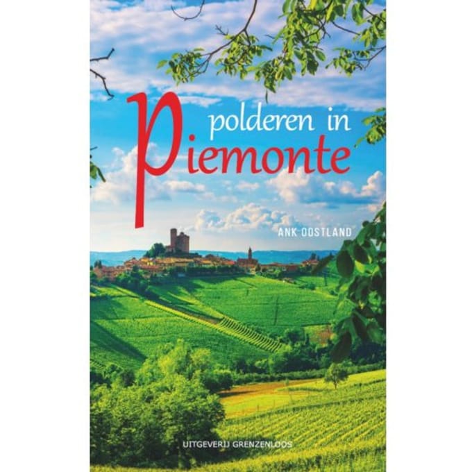 Polderen In Piemonte - Ank Oostland