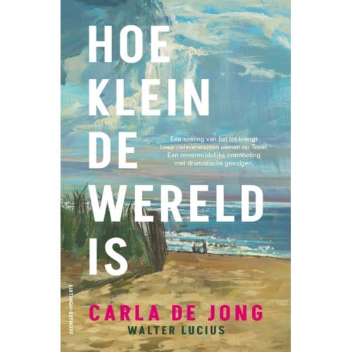 Hoe Klein De Wereld Is - Carla de Jong