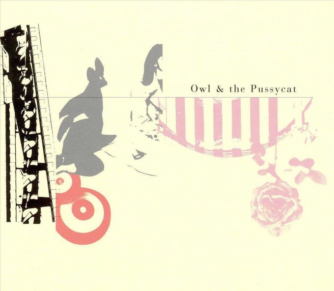 Owl &Amp; Pussycat