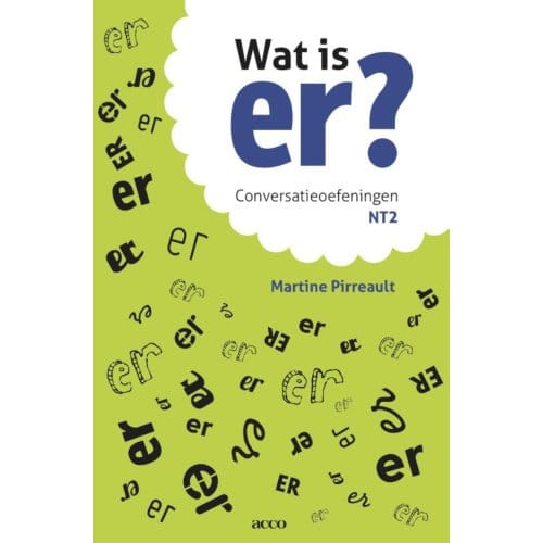 Wat Is Er? / Conversatieoefeningen Nt2 - Martine Pirreault