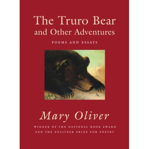The Truro Bear And Other Adventures - Mary Oliver